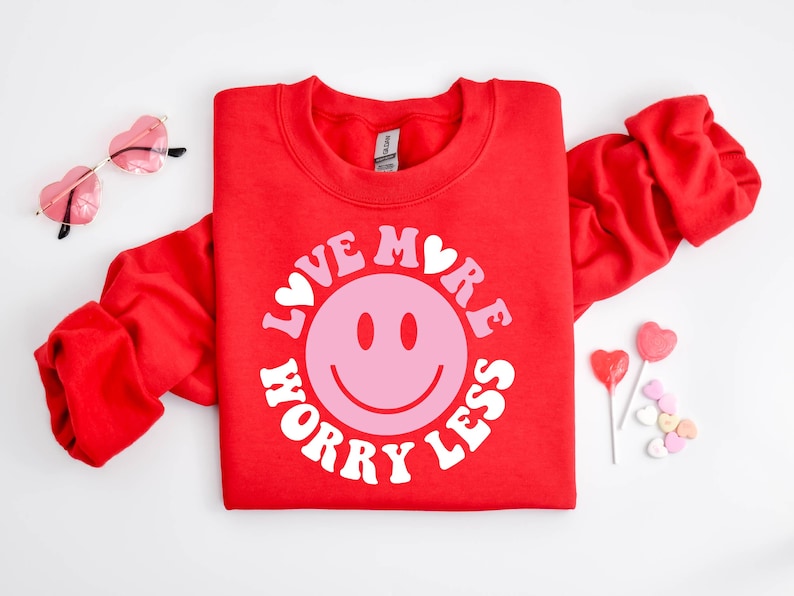 Love More Worry Less Crew Sweatshirt and T-shirts for Valentine’s Day, Valentine’s gift for her, Gift for Him, Valentine, Be My Valentine,