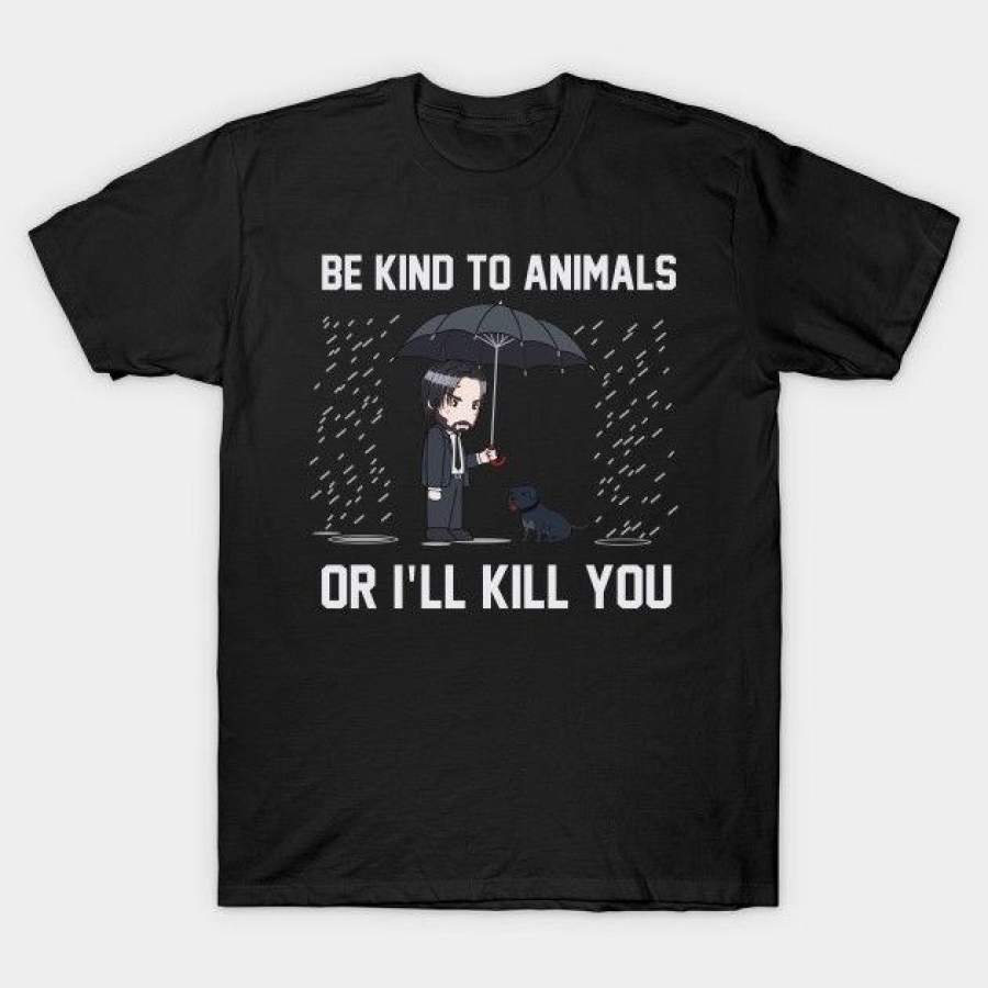 Custom Printed Tshirt Be Kind to Animals or I’ll Kill You John Wick Men’s T-Shirt