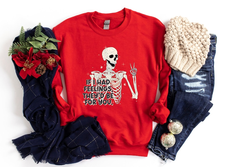 If I Had Feelings They’d Be For You Shirt, Valentines Day Sweatshirt,Skeleton Valentines Tee,Funny Valentines Day Shirt, Sarcastic Valentine