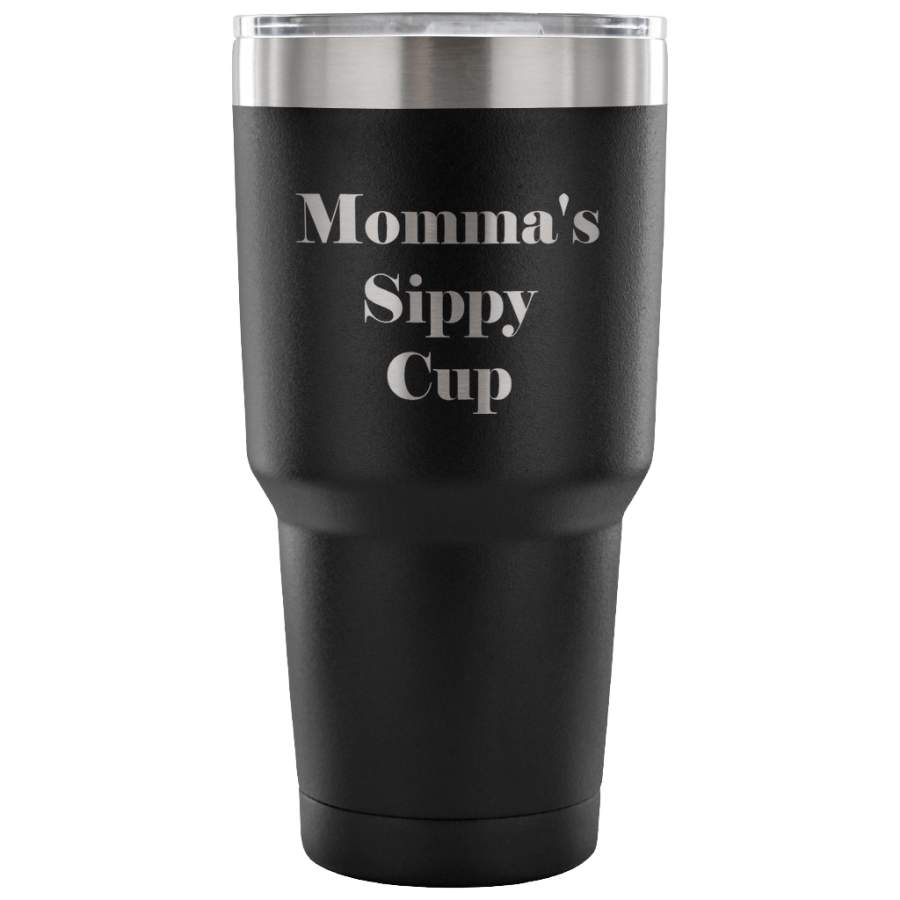 30 oz double vacuum tumbler travel mug Momma’s sippy cup funny coffee tea cup gift friend family