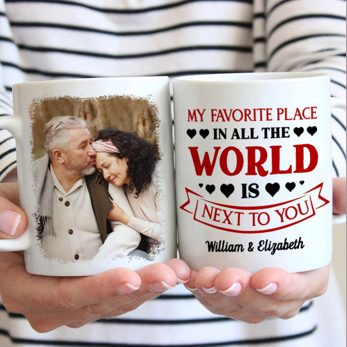 My Favorite Place Is Next To You – Upload Image, Gift For Couples – Personalized Mug