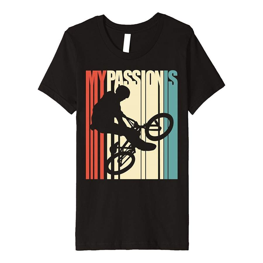 Simple Style Tshirt My Passion Is BMX Riding Shirt Vintage Retro BMX Rider Tee