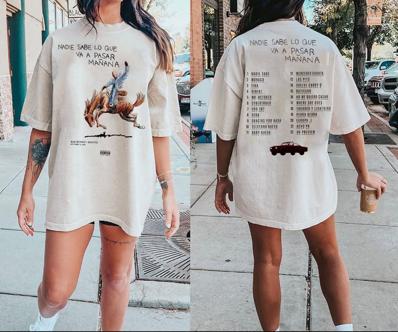 Bad Bunny New Album Shirt Nadie Sabe Lo Que Va Pasar Manana 2023 Trending Shirt Centdeux Dore 3799