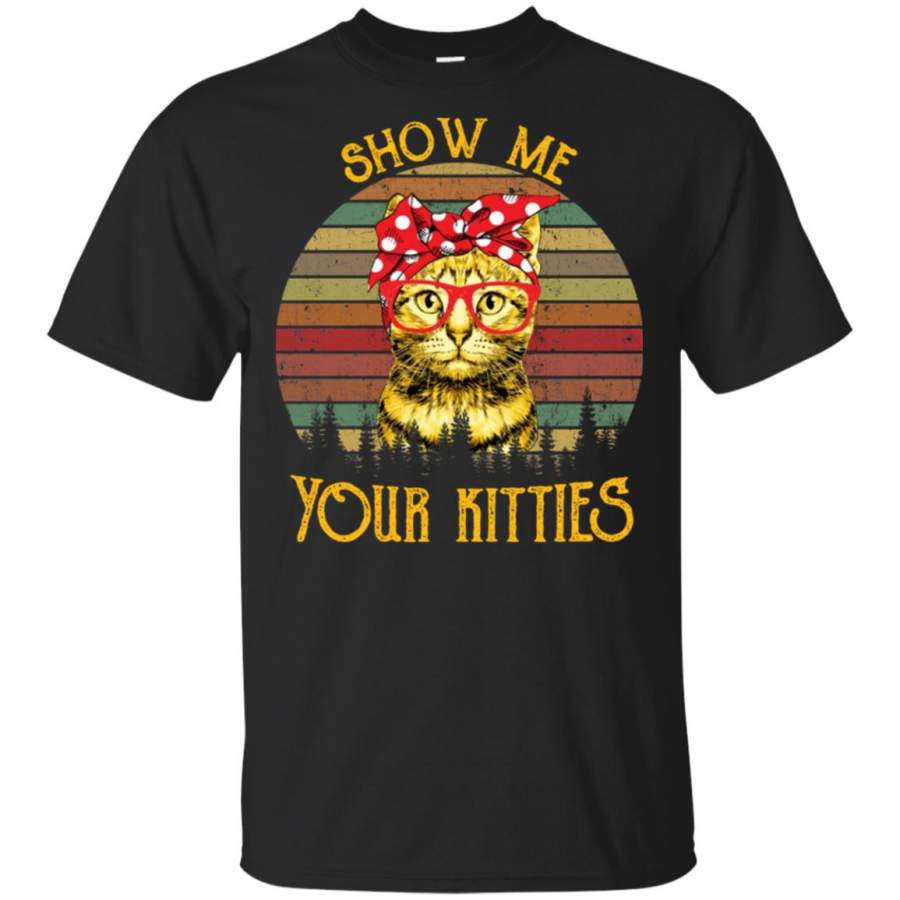 Cat show me your kitties vintage shirt