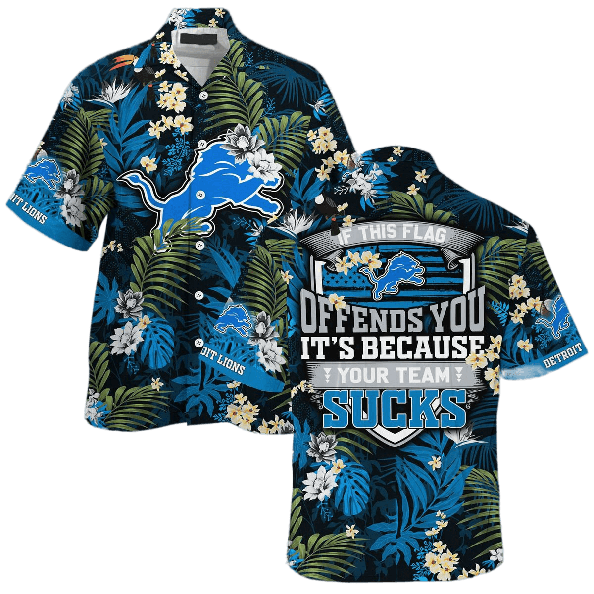 Detroit Lions Hawaiian Shirt If This Flag Offends You It'S Because Your Team Sucks Tropical Forest Hawaii Shirt Detroit Lions Aloha Shirt For Men - Product by Prowallart Shop