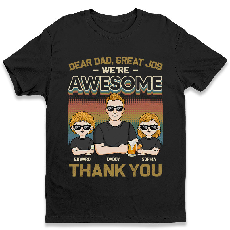 Dear Dad, We’Re So Awesome Now – Family Personalized Custom Unisex T-Shirt, Hoodie, Sweatshirt – Father’S Day, Birthday Gift For Dad