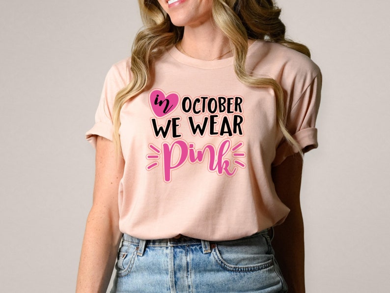 In October We Wear Pink Shirt, Fight Cancer Shirt, Wear Pink In October, Cancer Awareness, Pink Month, Pink October Shirt ,Cancer Shirt