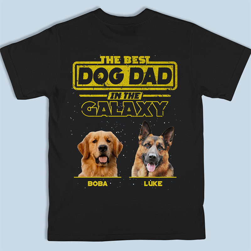 Custom Photo The Best Dog Dad In The Galaxy – Dog Personalized Custom Unisex Back Printed T-Shirt, Hoodie, Sweatshirt – Gift For Pet Owners, Pet Lovers