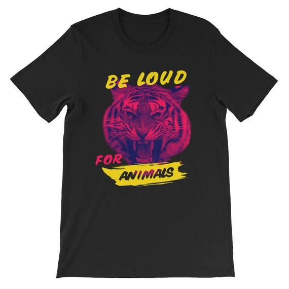 Vegan Vegetarian Shirt Be Loud For Animals Unisex Short Sleeve T Shirt