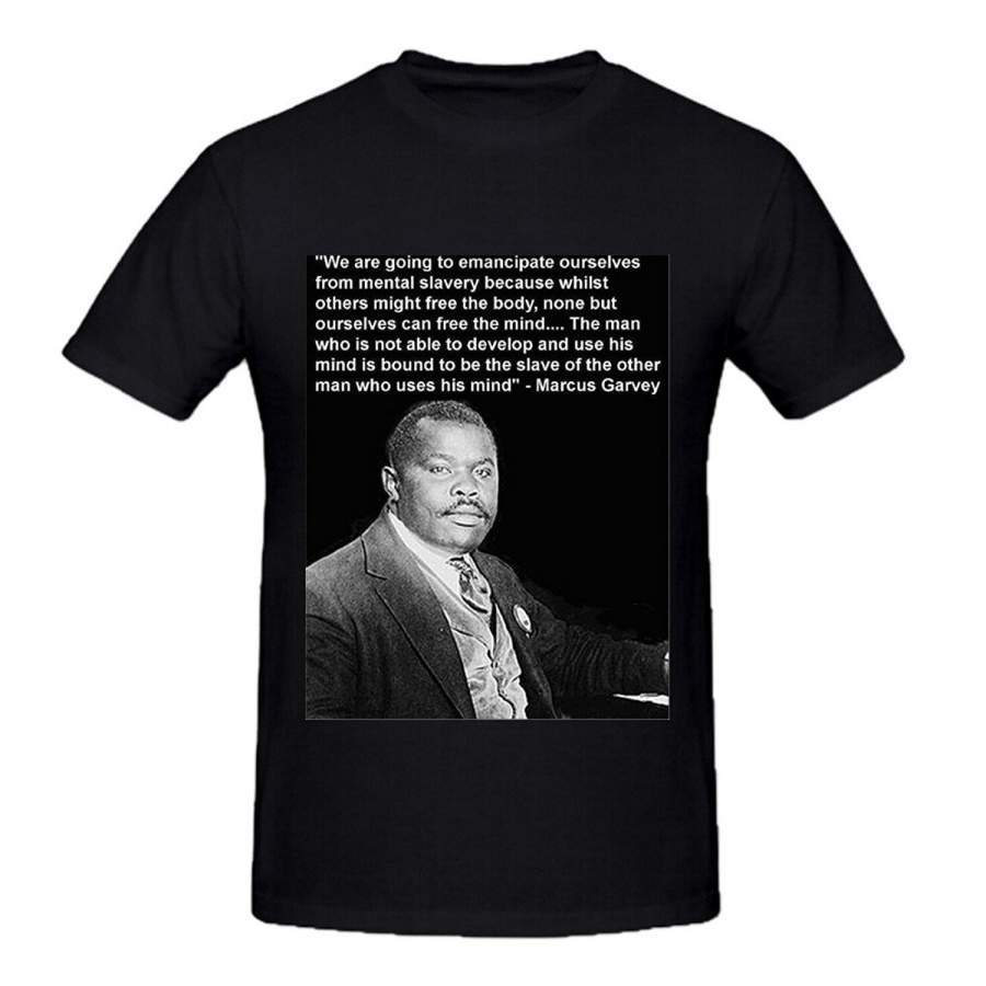 Marcus Garvey Quotes About Life Men T Shirts Cotton O Neck Fashion Short Sleeved T-Shirt Summer Funny Tee Shirt For Men
