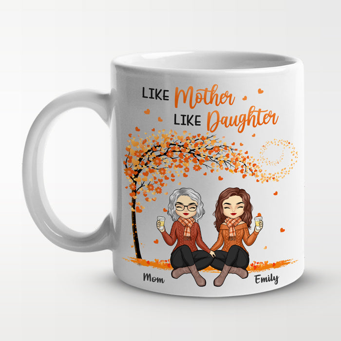 Like Mother Like Daughter – Family Personalized Custom Mug – Mother’S Day, Birthday Gift For Mom From Daughter