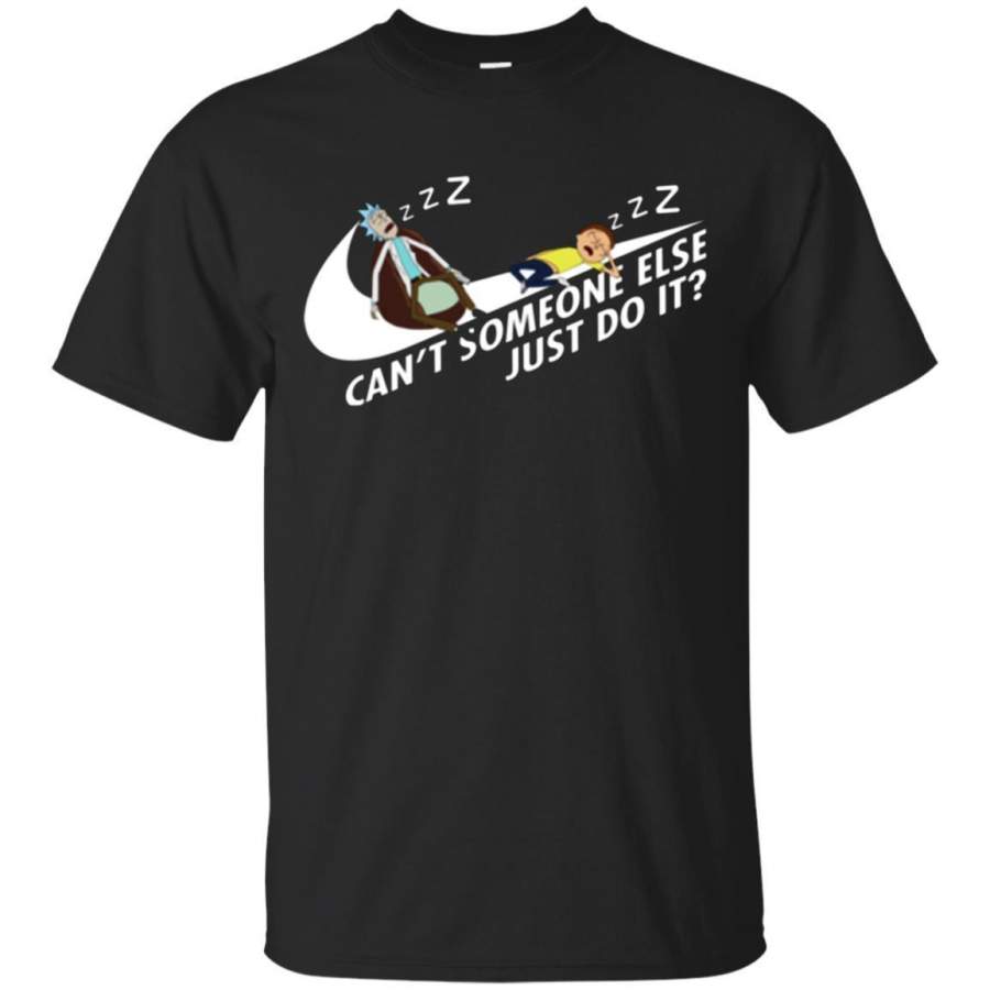 Cant Someone Else Just Do It Rick And Morty Shirt Pallas Llc 4547