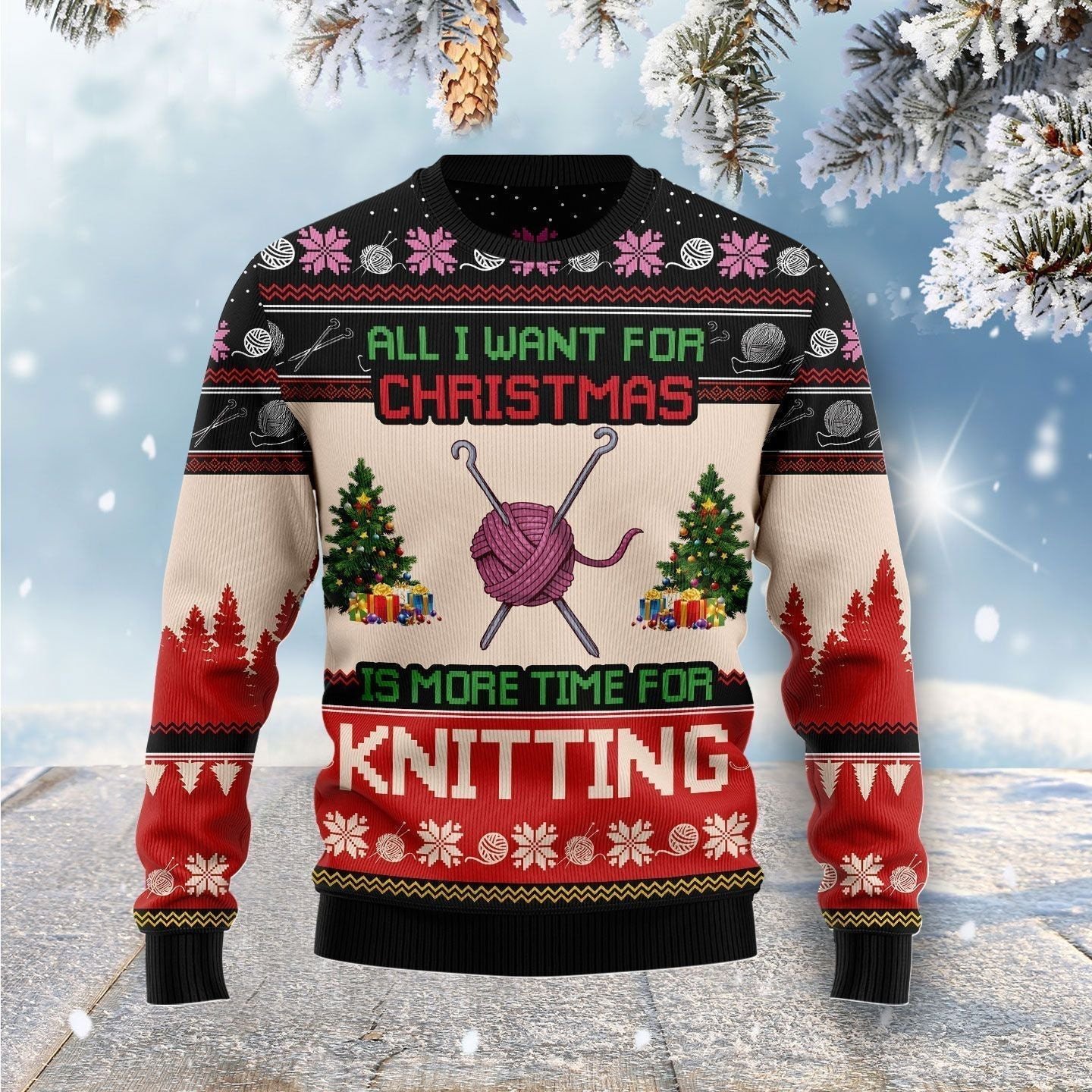 All I Want For Christmas Is More Time For Knitting  Ugly Christmas Sweater For Men Women