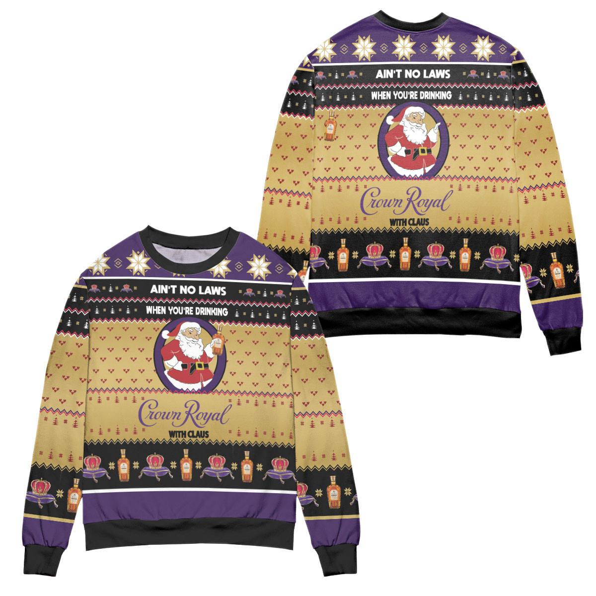 Ain’T No Laws When You’Re Drinking Crown Royal With Claus Ugly Christmas Sweater – All Over Print 3D Sweater – Yellow