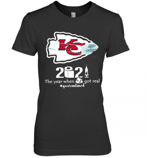 Kansas City Chiefs Face Mask 2021 Toilet Paper The Year When Got Real Quanrantined Premium Women’S T-Shirt