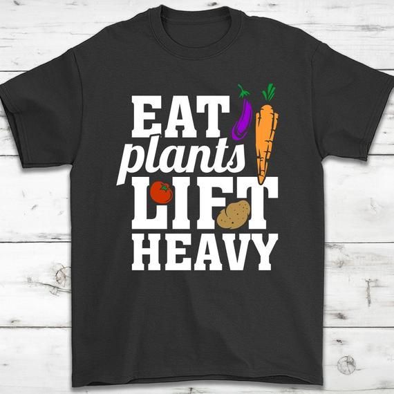 Sale Eat Plants Lift Heavy Vegetarian T Shirt Gift Gym Geek Weight Lifting Plant Eater Animal Rights Vegan Shirt Unisex Shirt