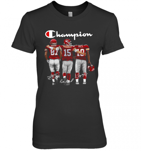 Champion Kansas City Chiefs Kelce 87 Mahomes 15 Hill 10 Signatures Premium Women’S T-Shirt