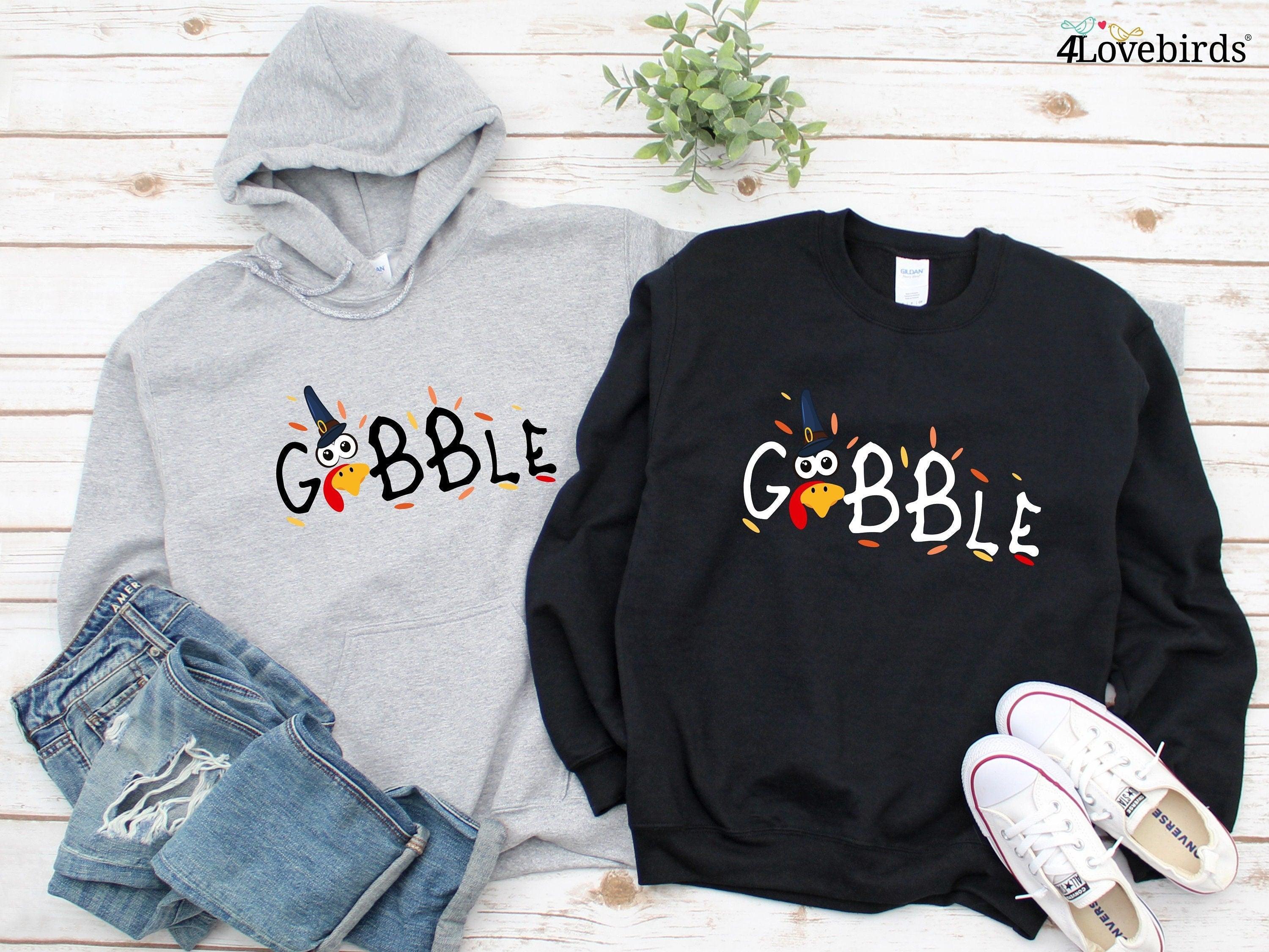 Gobble Gobble Thanksgiving Hoodie, Thanksgiving Sweatshirt, Family Thanksgiving Shirts, Funny Thanksgiving 2021,Thanksgiving Gifts