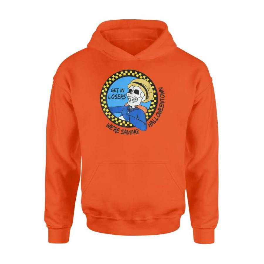 Get In Losers We’re Saving Halloween Town – Standard Hoodie