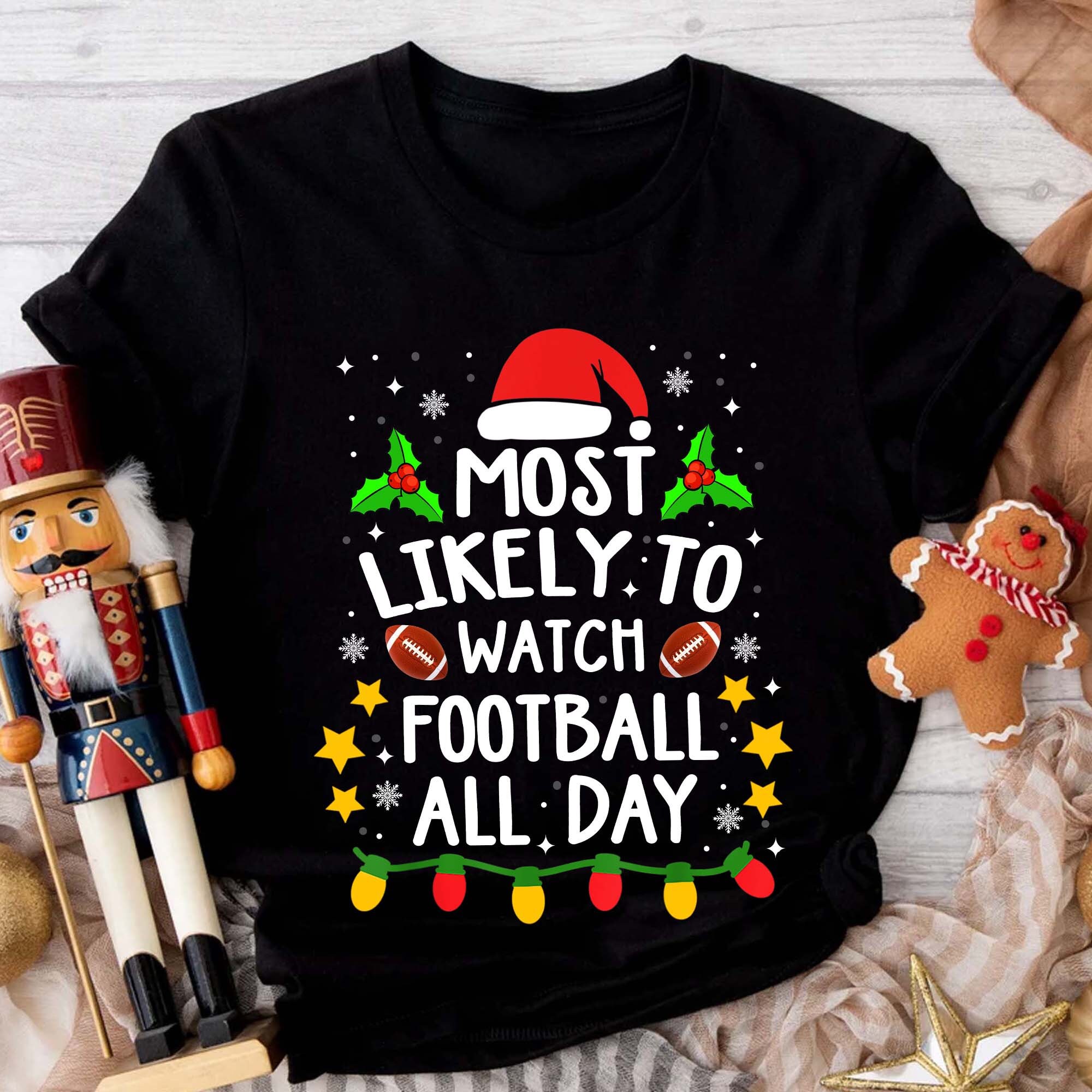 Most Likely To Christmas Watch Football All Day Shirt, Santa Hats, Funny Christmas Shirt, Most Likely Shirt, Football Lovers - July Fashion