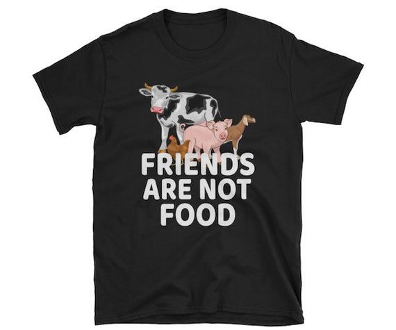 Vegan Shirt Animal Rights Animal Liberation Vegan Gift T Shirt Friends Are Not Food Vegan Clothing For Vegans Vegetarians Go Vegan Life