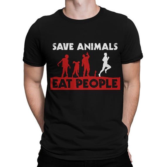 Zombie Apocalypse Save Animals Eat People T Shirt Men S Women S All Sizes