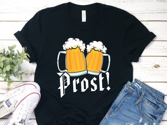 Prost Shirt Oktoberfest Shirt Funny Oktoberfest Shirt Drinking Shirt Cheers Shirt B Shirt
