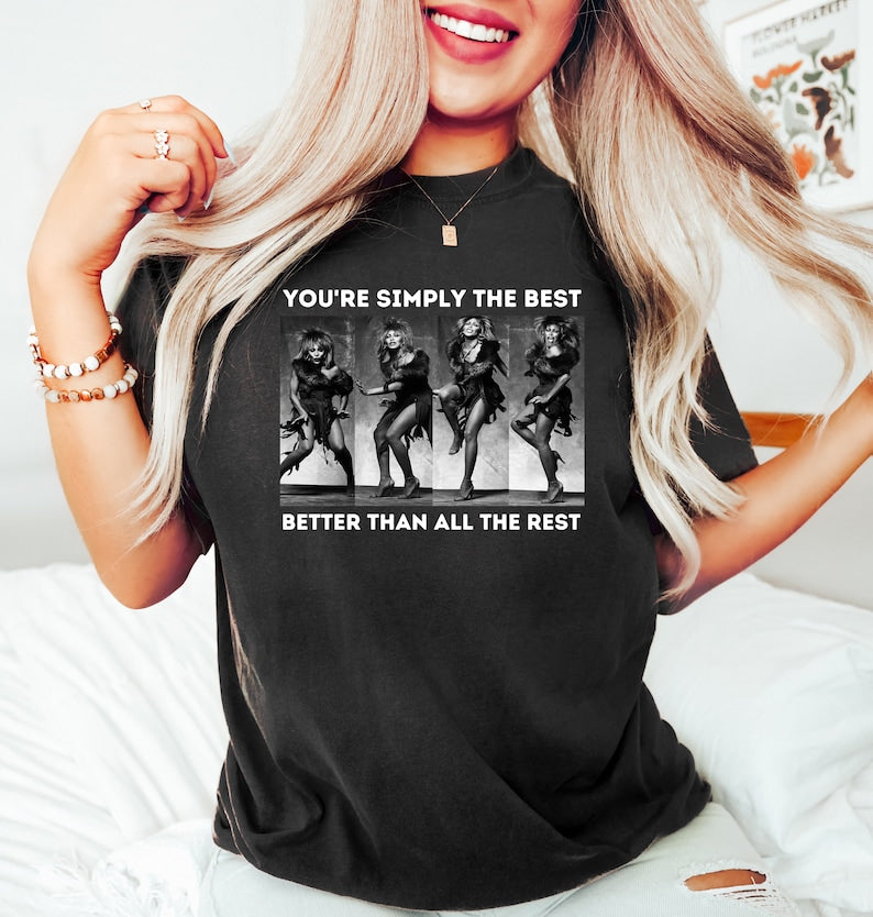 Tina Turner Shirt – You’Re Simpy The Best Shirt – Rock N Roll Shirt – Rock Music Fans Shirt