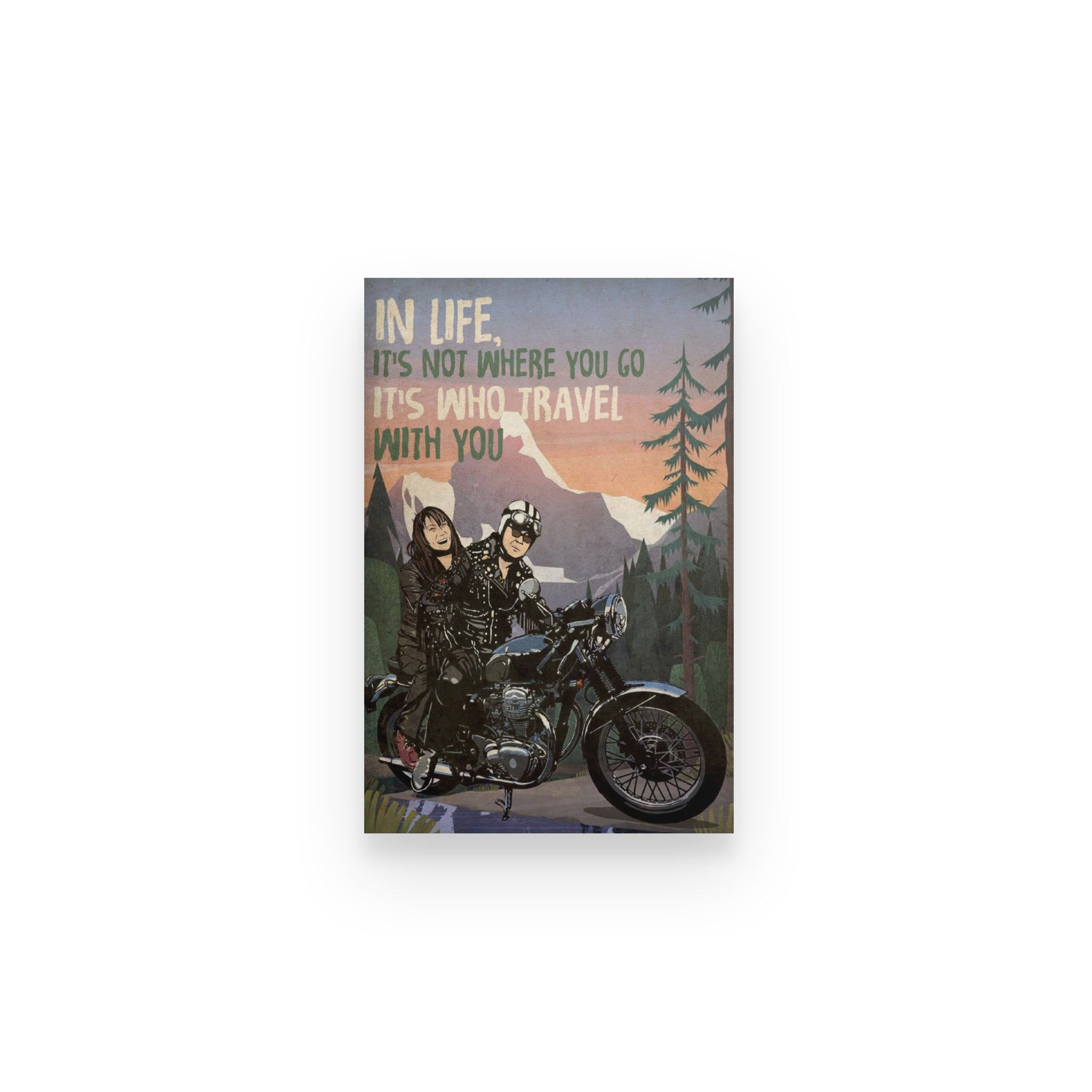 Biker In Life Not Where Go Who Travel With You – Poster