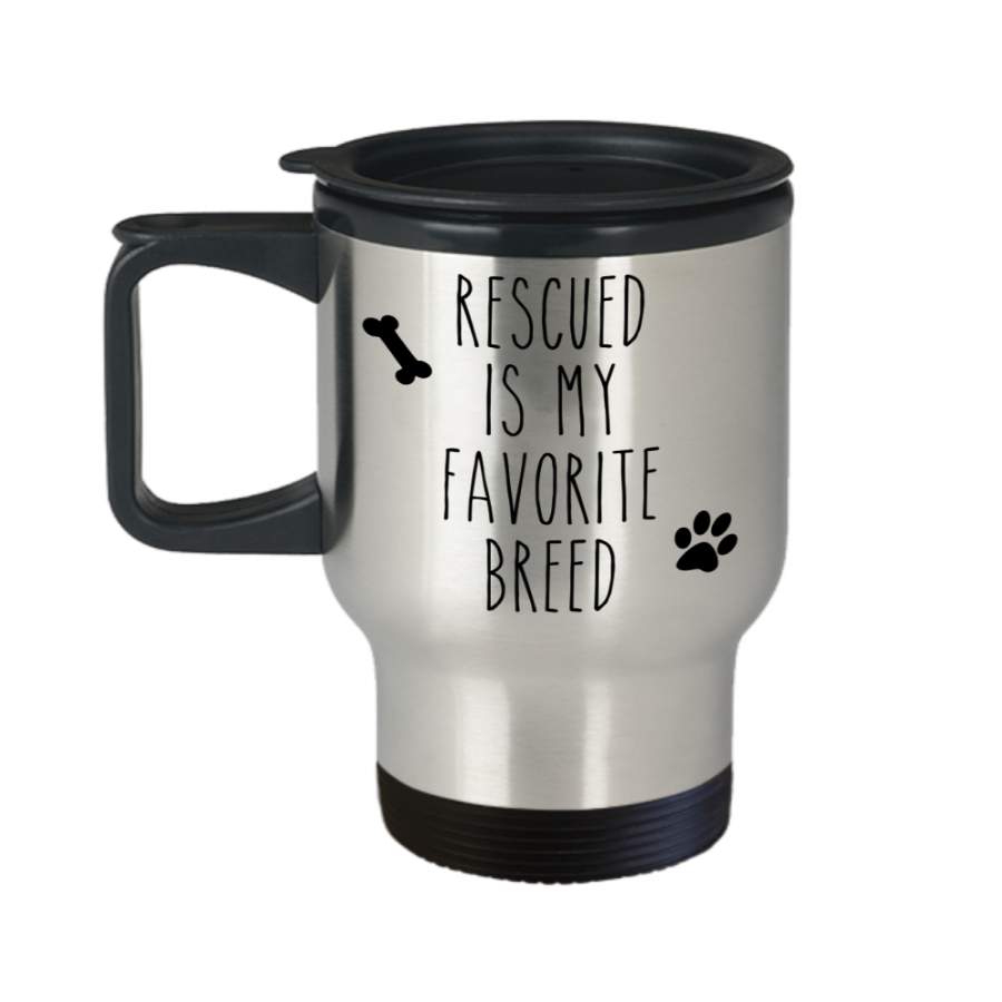 Rescued is My Favorite Breed Mug Animal Rescue Travel Coffee Cup Adopt Don’t Shot