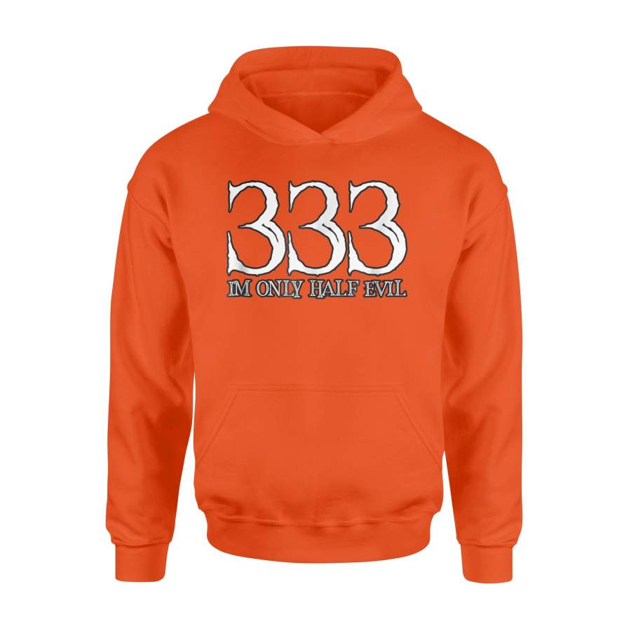 333 Im Only Half Evil Halloween Men Women Hoodie