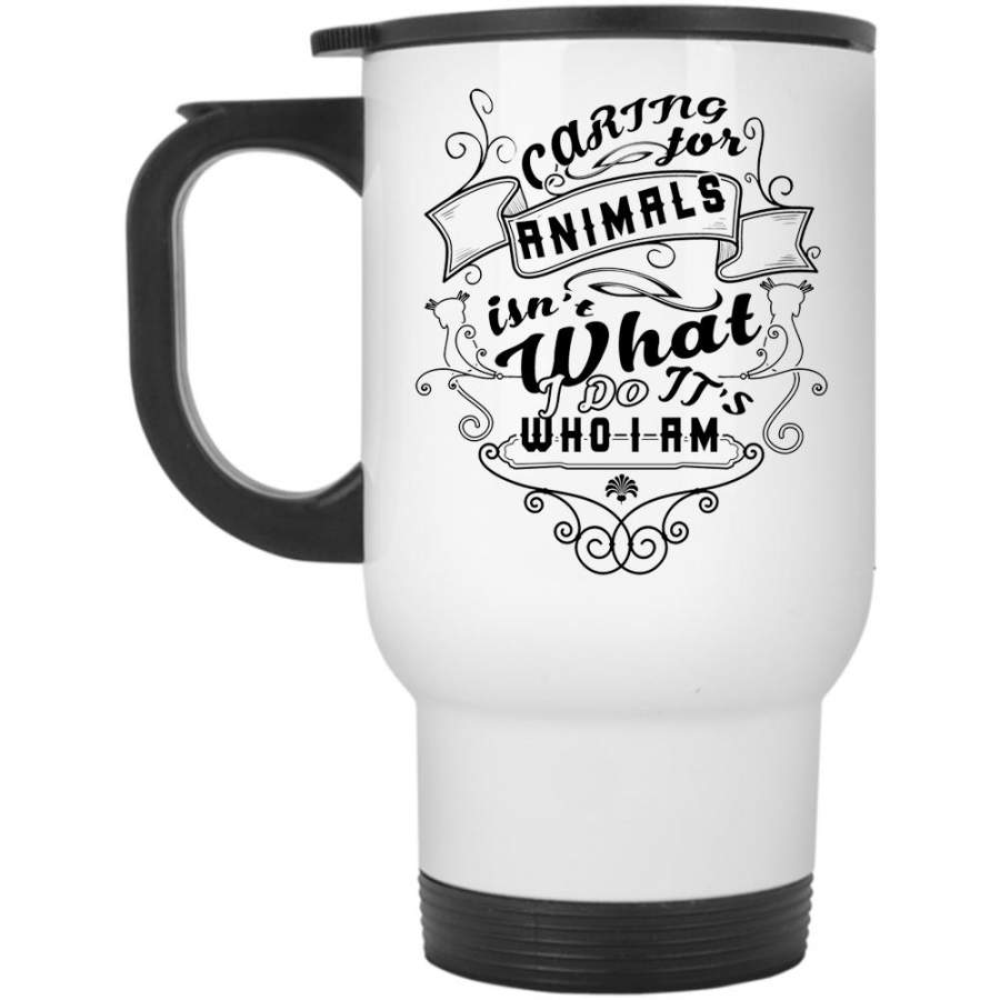 Cute Animals Travel Mug, Caring For Animals Isn’t What I Do Mug