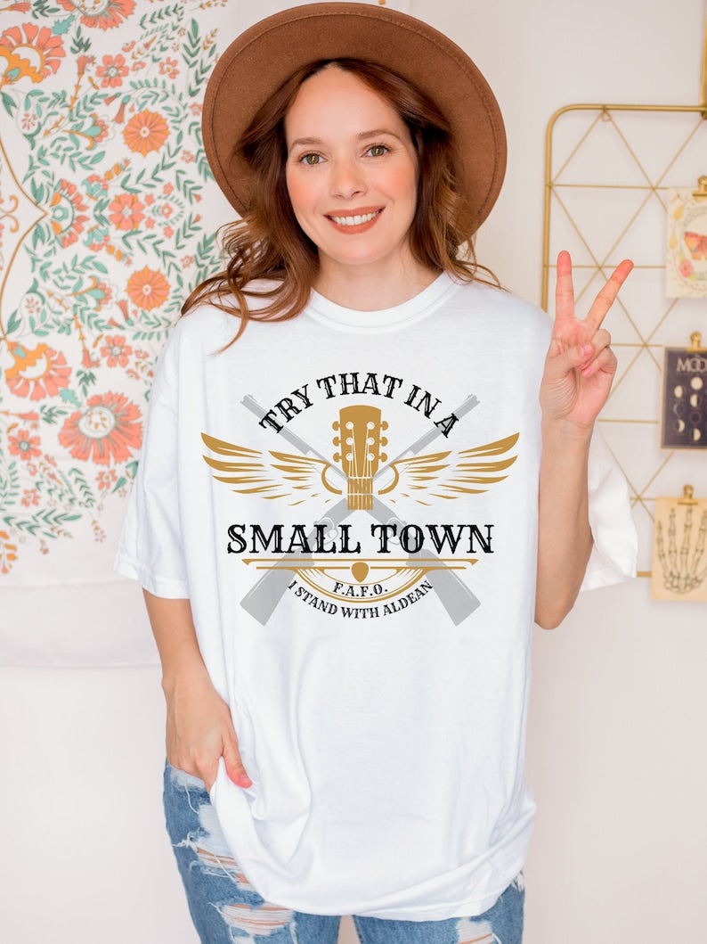 Try That In A Small Town Shirt, American Flag Quote, Country Music Tee