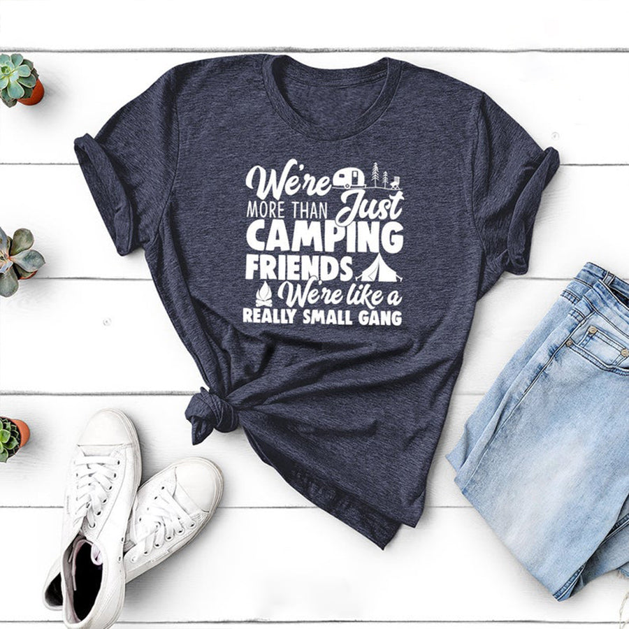 Camping T Shirts, Funny Camping Shirts, Camp Lovers Gift, We’Re More Than Just Camping Friends We’Re Like A Really Small Gang T-Shirt