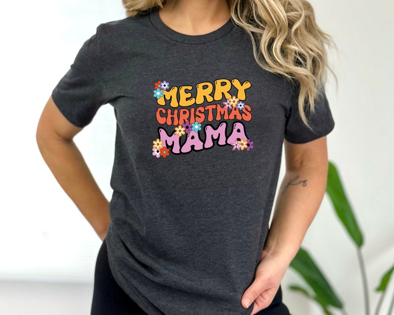 Merry Christmas Mama Shirt, Christmas Mom Shirt, Christmas Shirt For Women Mama Shirt,Christmas Mama Flowers Shirt, Christmas Tshirt