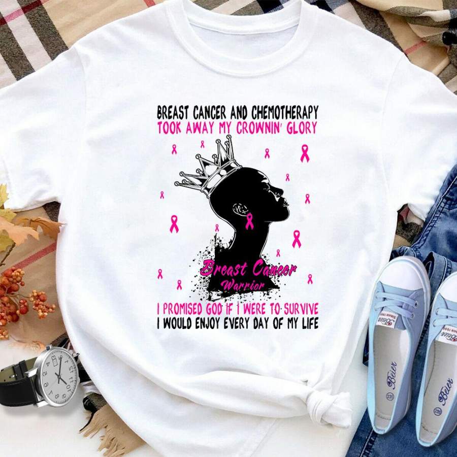 Black queen girl breast cancer and Chemotheraphy i promised god if i were to survive white cotton t shirt for men and women s-6xl