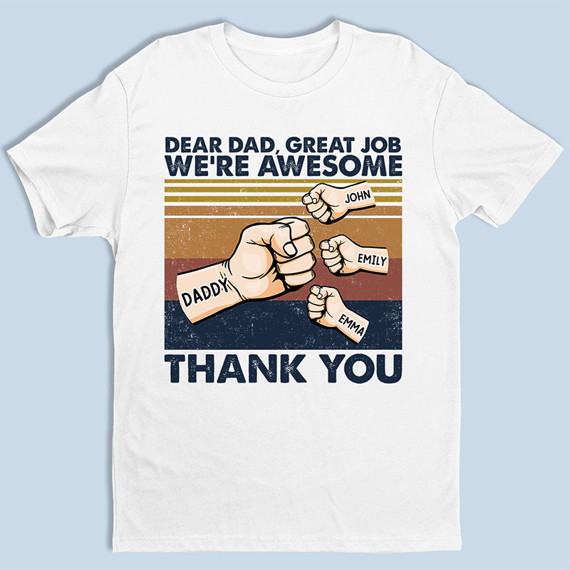 Dear Dad, Great Job We’Re Awesome Thank You – Family Personalized Custom Unisex T-Shirt, Hoodie, Sweatshirt – Father’S Day, Birthday Gift For Dad