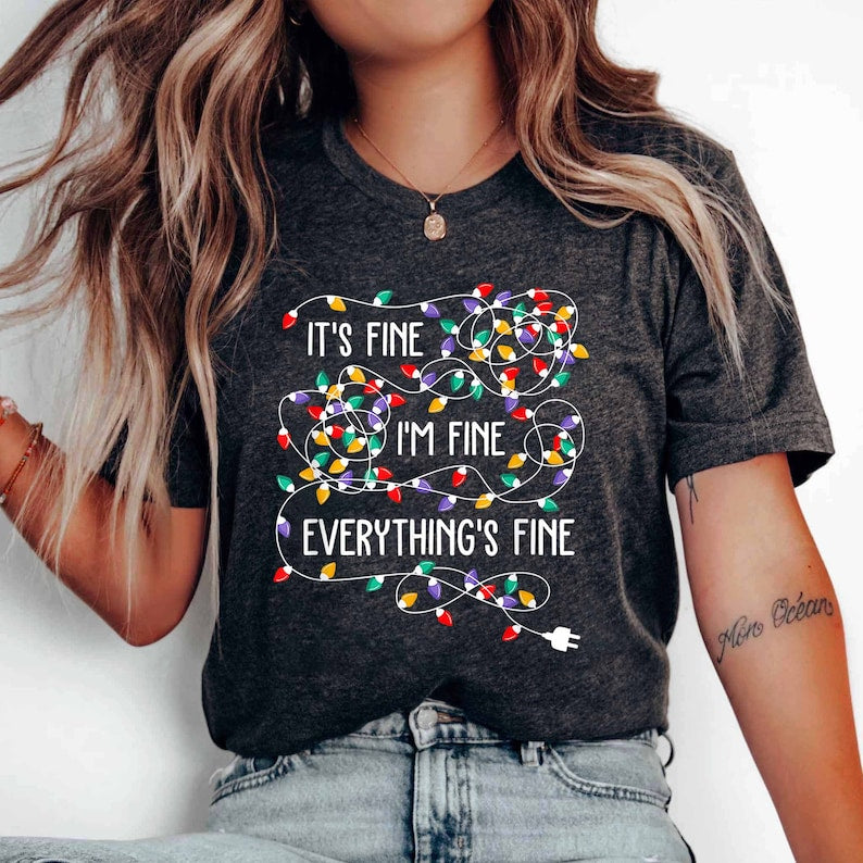 Funny Christmas Shirt, It'S Fine I'M Fine Everything Is Fine T-Shirt, Christmas Lights Shirt, Christmas Sarcastic Shirt, Mom Christmas Gifts