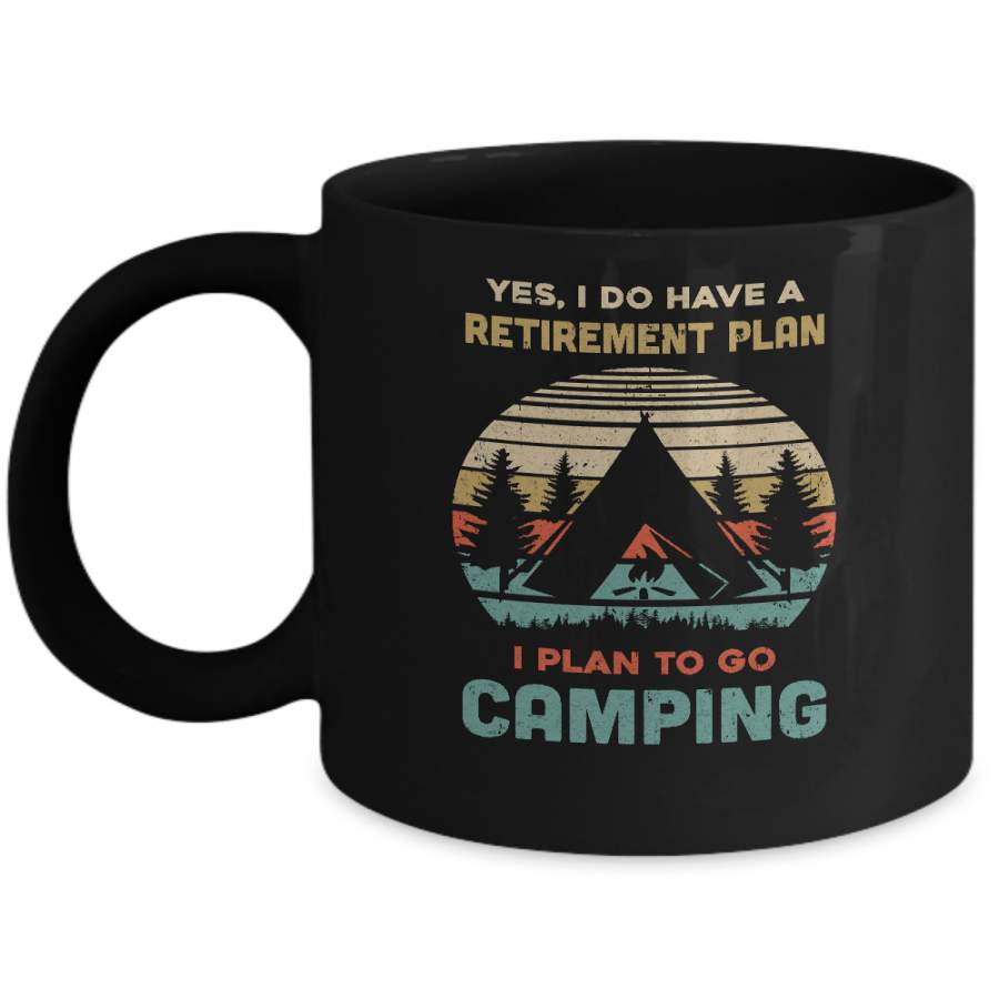 Vintage Yes I Do Have A Retirement Plan To Go Camping Mug