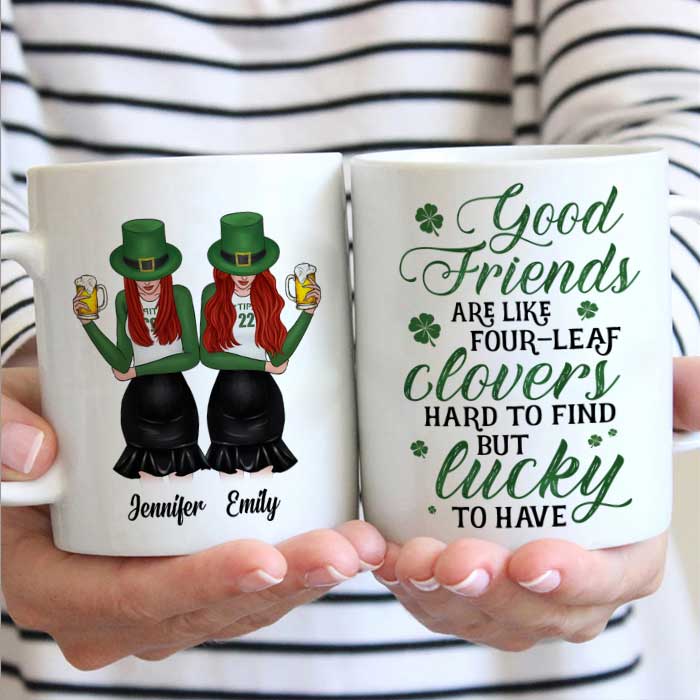 Good Friends Are Like Four-Leaf Clovers – Gift For Besties, St. Patrick’S Day – Personalized Mug