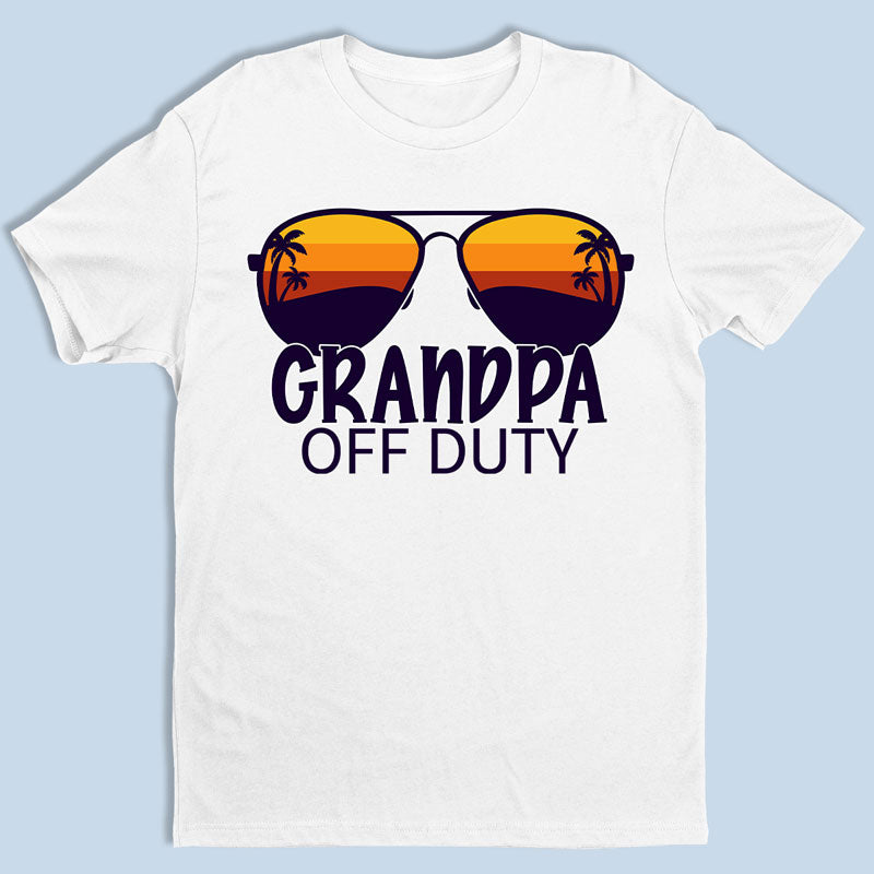 Grandpa Off Duty – Family Personalized Custom Unisex T-Shirt, Hoodie, Sweatshirt – Gift For Family Members