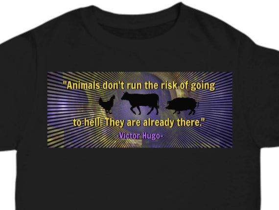 Vegan Victor Hugo Quote Vegetarian T Shirt Ethics Moral Cruelty To Animals Chicken Cow Pig Farm Animals