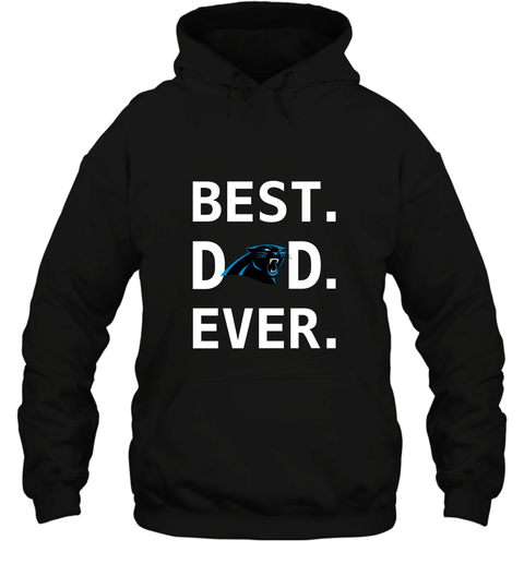 Best Carolina Panthers Dad Best Dad Ever Nfl Football Fathers Day Hooded Sweatshirt