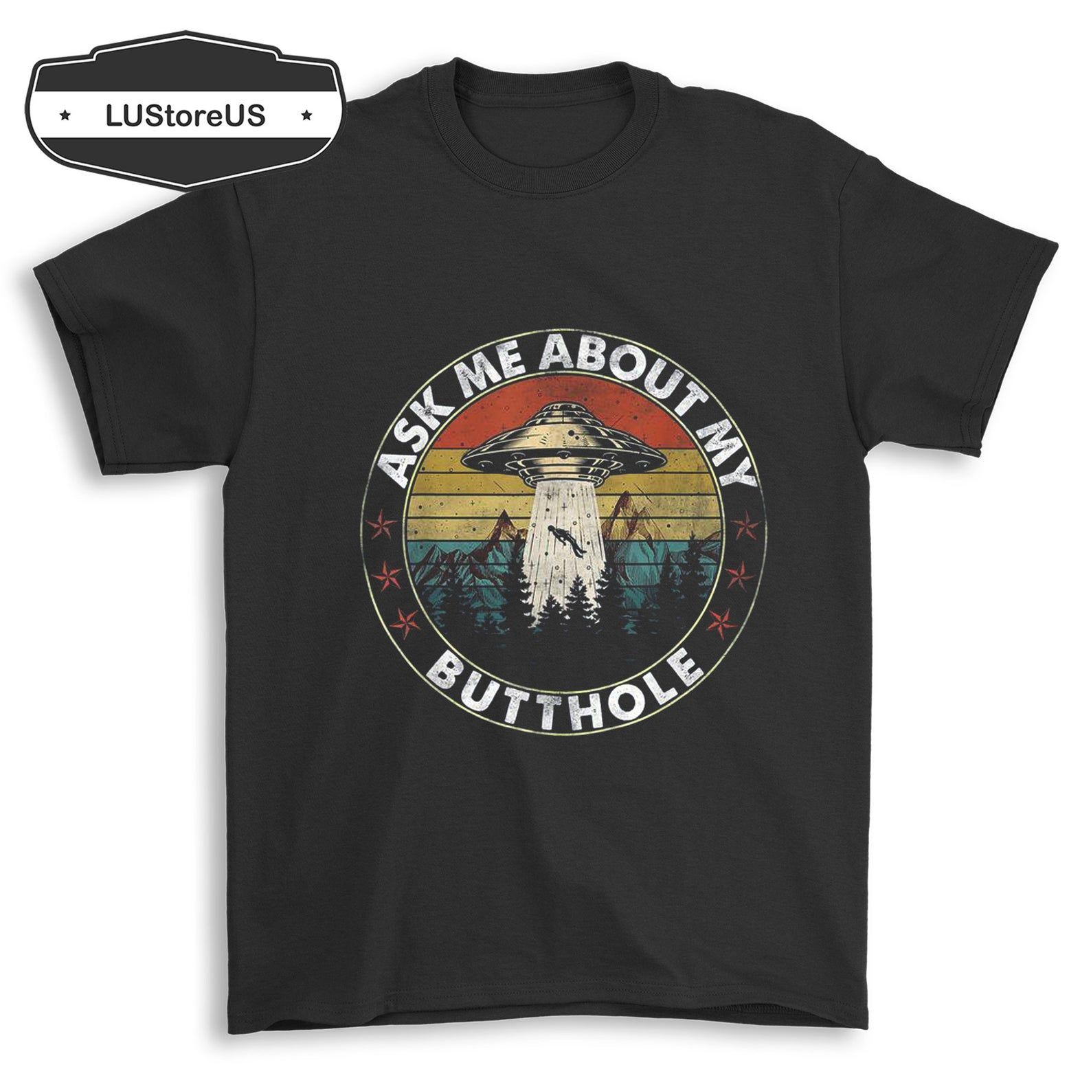 Ask Me About My Butthole Shirt Funny Ufo Alien Abduction Vintage Shirt Funny Saying Sarcastic Shirt Alien Space Tee Pretty Gift Lustoreus