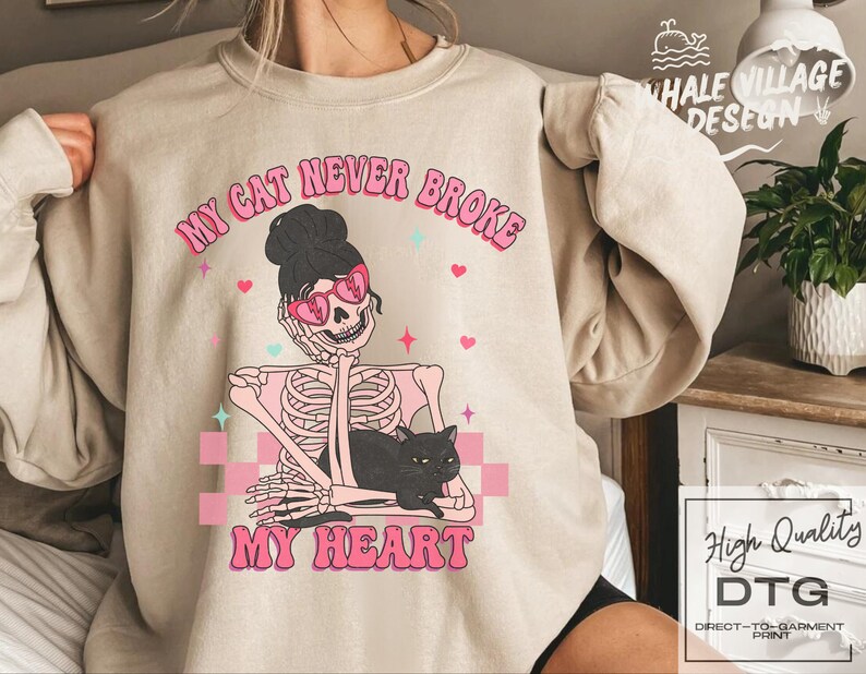 Funny Black Cat Sweatshirt, My Cat Never Broke My Heart, Cat Mom Sweatshirt, Black Cat Sweatshirt, Retro Skeleton Valentine, Love Sweatshirt