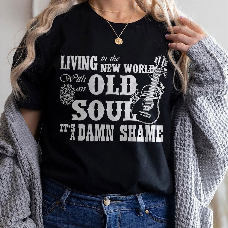 Living In A New World With An Old Soul Shirt – Rich Men North Of Richmond