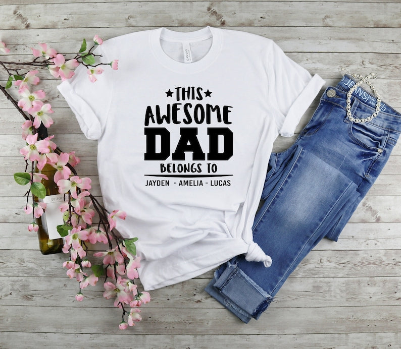 This Awesome Dad Belongs To Shirt, Gift For Dad, Fathers Day Shirt, Gift For Husband, Dad Shirt
