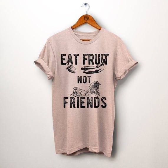 Vegan Shirt Eat Fruit Not Friends Shirt Vegan Gifts Chicken Shirt Animal Lover Gift Fruit Shirt Vegetarian