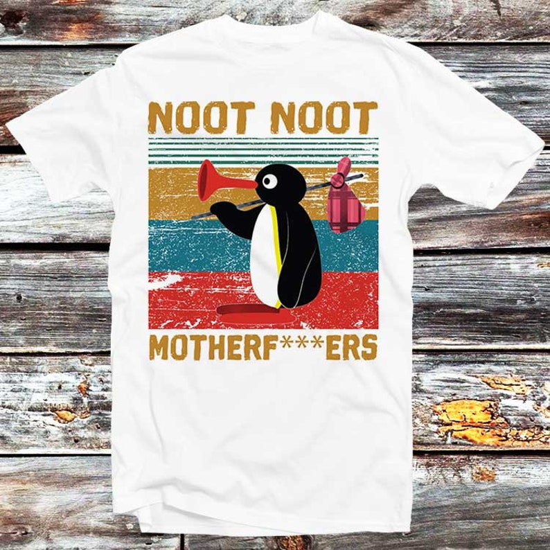 Pingu Noot Noot Motherfu***Rs T Shirt Funny Angry White Men’S Women’S Unisex Style Design Top Tee Best Gift