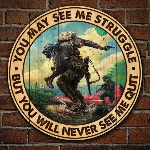 You May See Me Struggle Veteran, Us Veteran, Wood Sign All Over Printed